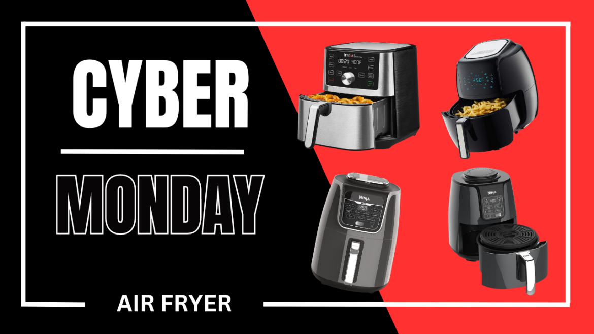 Best Cyber Monday air fryer Deals 2023 Hero Banner Best Cyber Monday air fryer Deals 2023