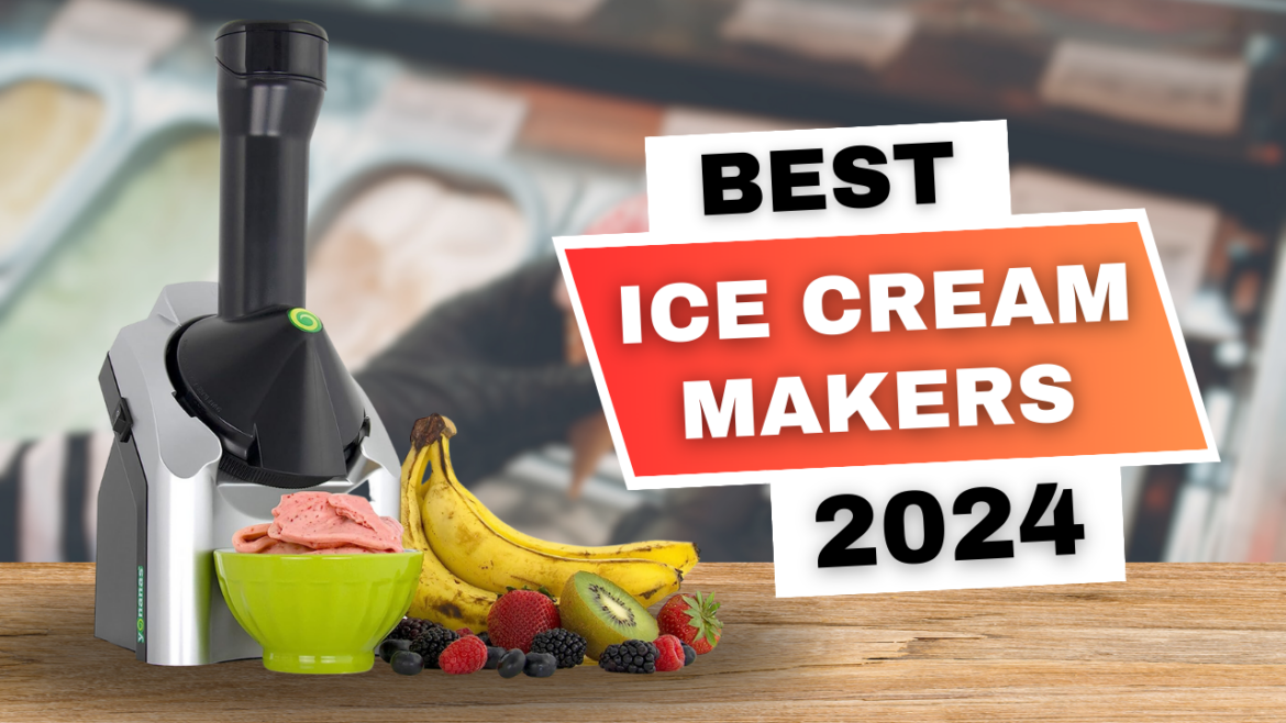 Best 6 Ice cream makers for homemade recipes 2023