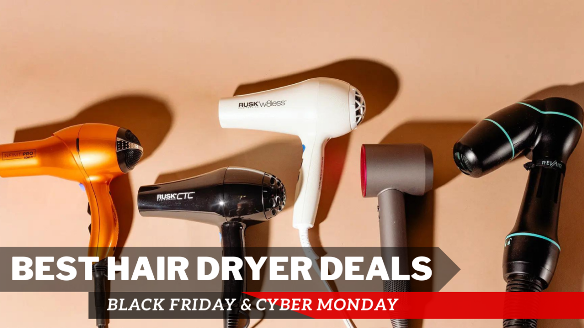 Best hair dryer deals 2023 from Black Friday and Cyber Monday