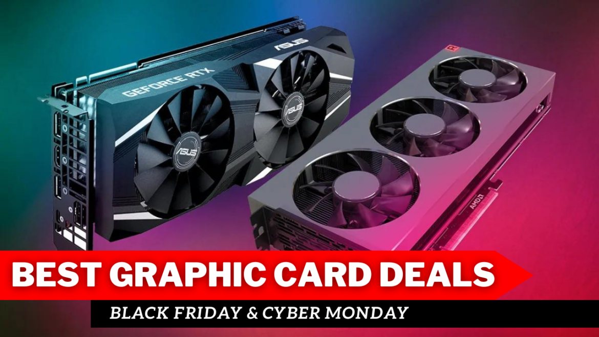 Best graphic card deals Black Friday and Cyber Monday 2023