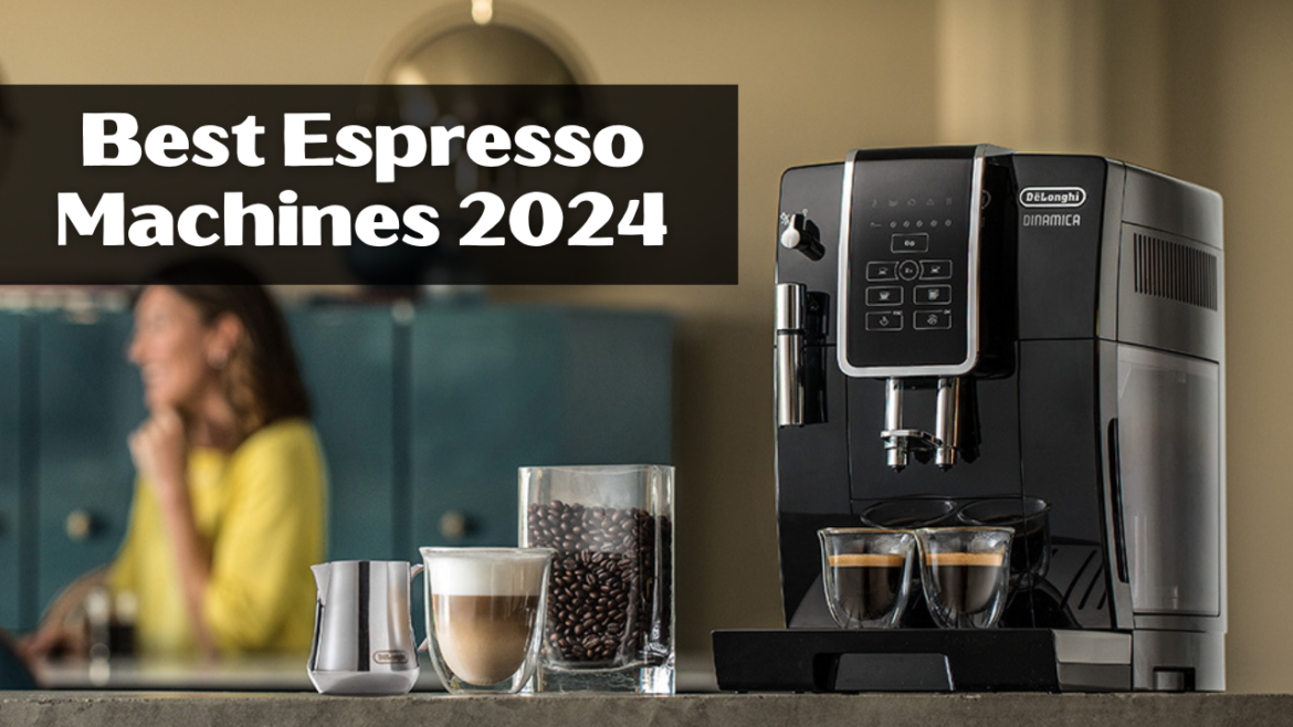 Best espresso machines 2024