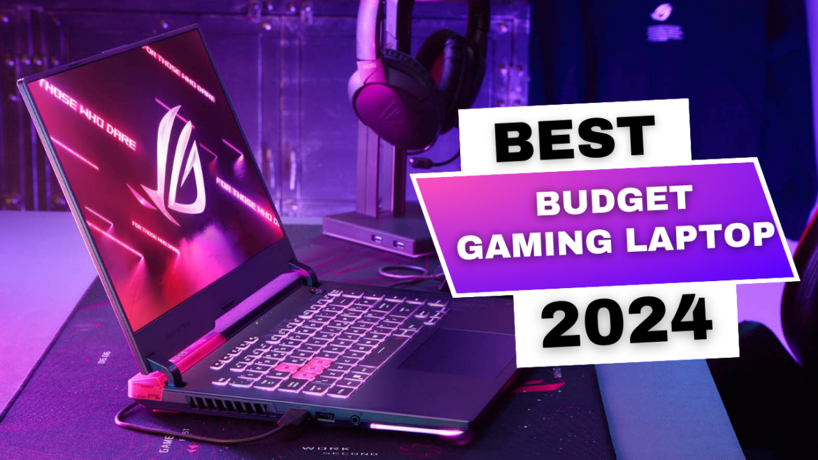 Best budget gaming laptops 2024 reviews