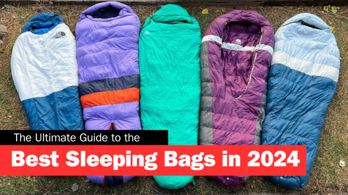 The Ultimate Guide to the Best Sleeping Bags in 2024