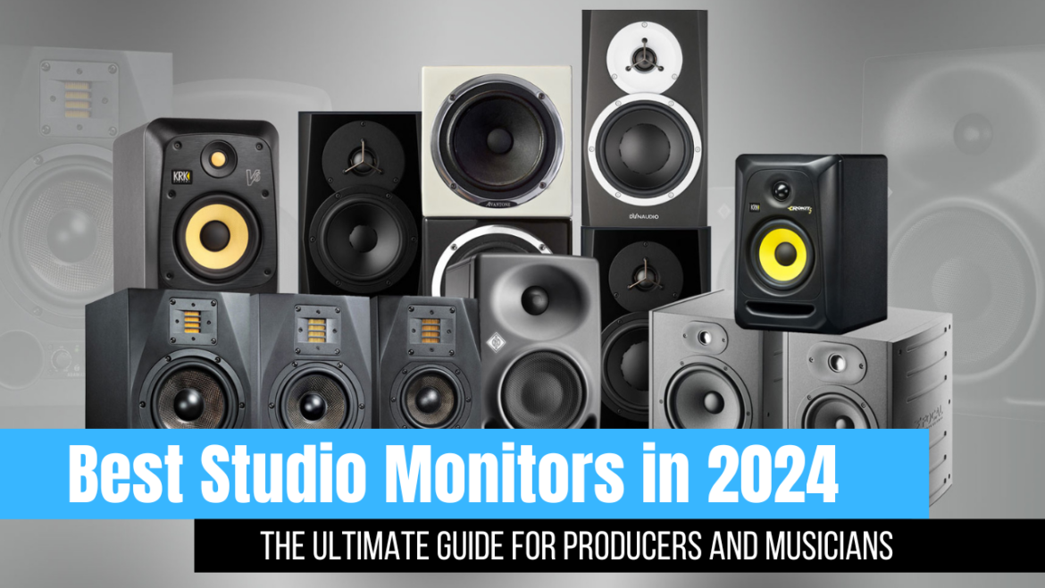 Best Studio Monitors in 2024: The Ultimate Guide for Producers and Musicians