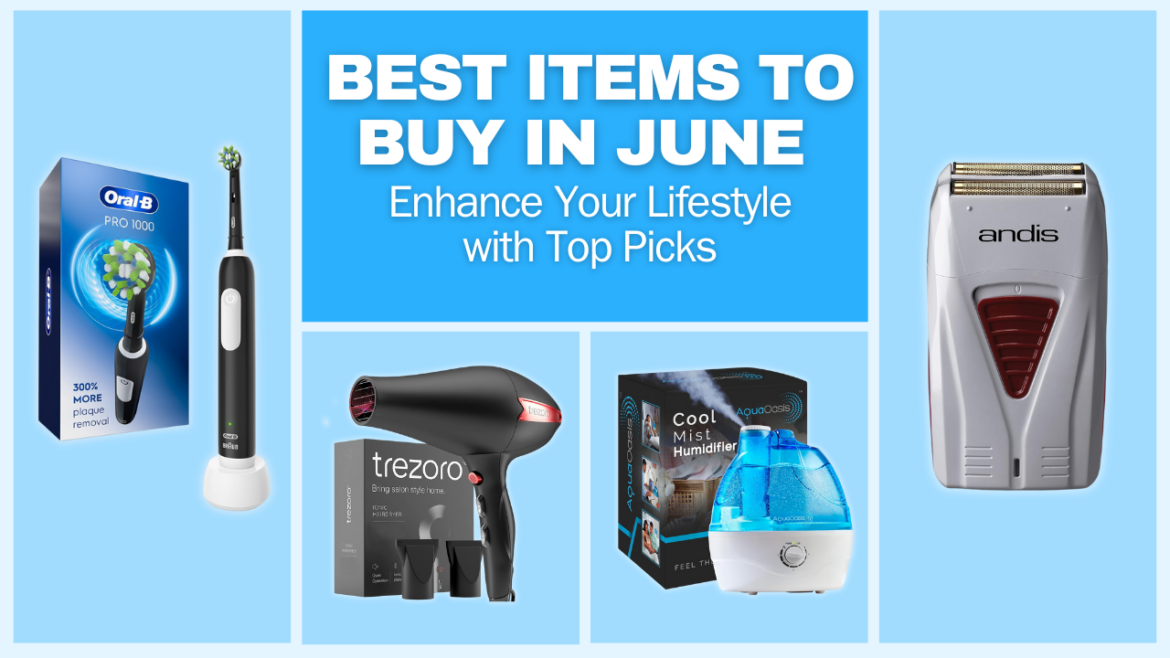 Best Items to Buy in June 2024: Enhance Your Lifestyle with Top Picks Hero Banner Best Items to Buy in June 2024: Enhance Your Lifestyle with Top Picks