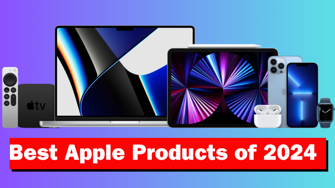 The Best Apple Products of 2024 Hero banner The Best Apple Products of 2024
