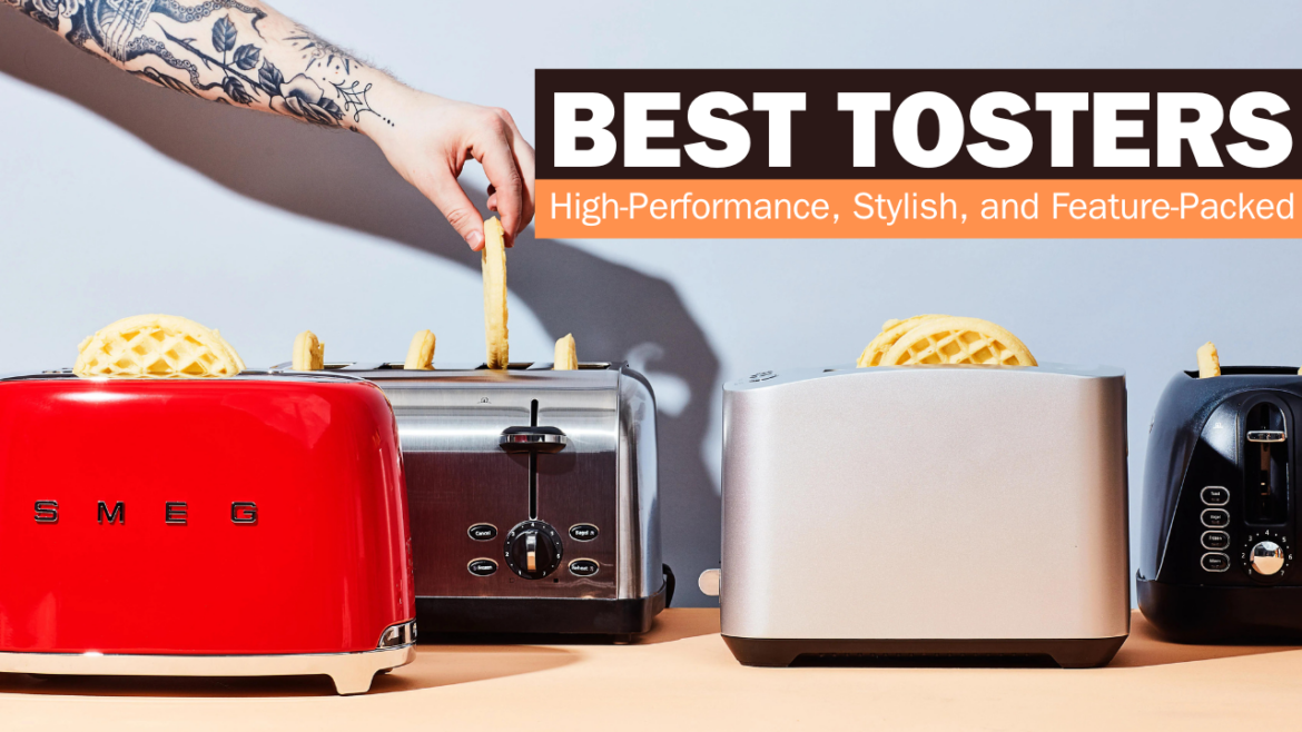 The Best Toasters of 2024: High-Performance, Stylish, and Feature-Packed