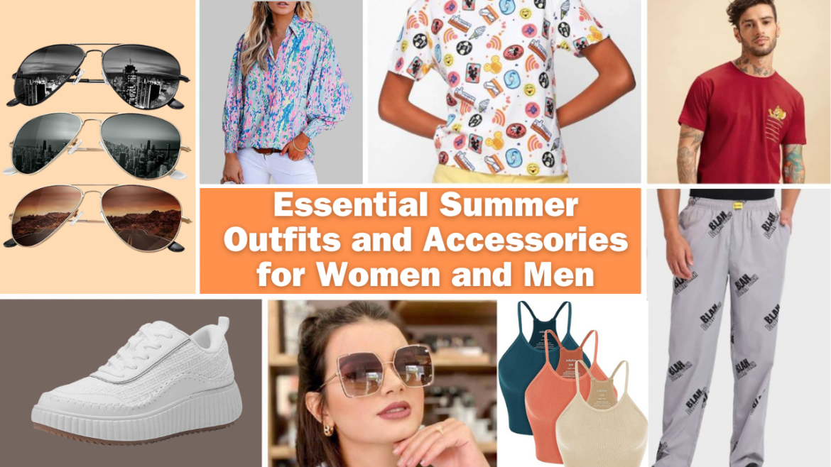 Essential Summer Outfits and Accessories for Women and Men
