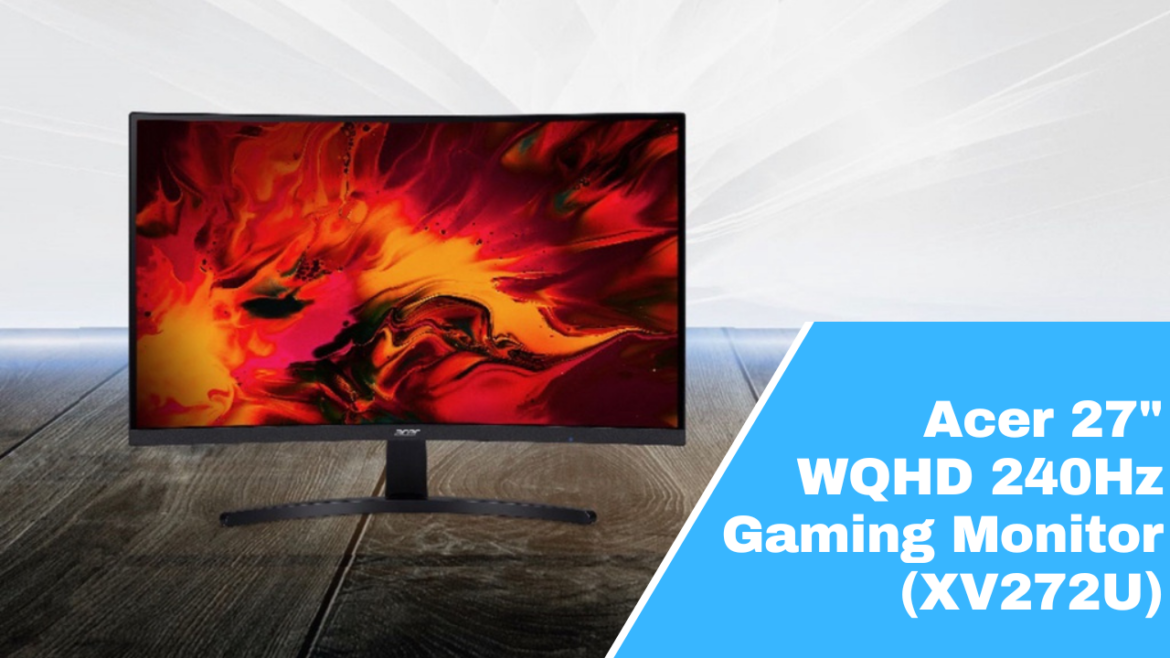 Acer 27" WQHD 240Hz 0.5ms AMD FreeSync Premium IPS Gaming Monitor (XV272U)