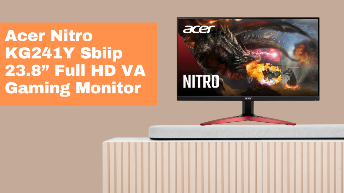 Acer Nitro KG241Y Sbiip 23.8” Full HD VA Gaming Monitor: A Comprehensive Review