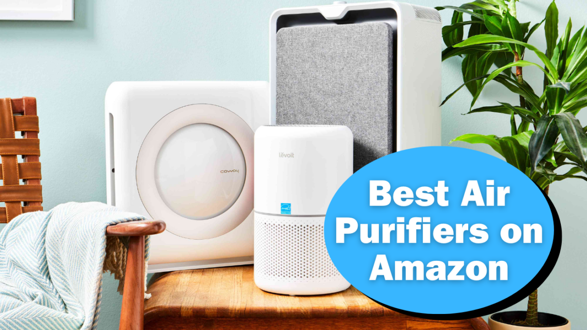 Best Air Purifiers on Amazon in 2024