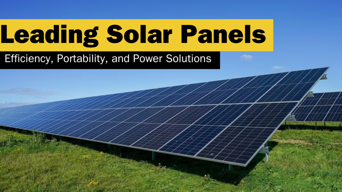 2024's Leading Solar Panels: Efficiency, Portability, and Power Solutions