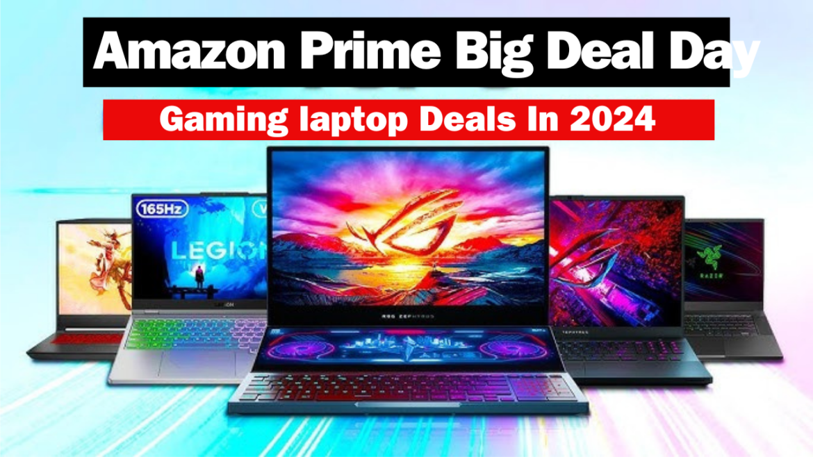 Amazon Prime Big Day: Best Gaming Laptop Deals for Gamers Amazon Prime Big Day: Best Gaming Laptop Deals for Gamers