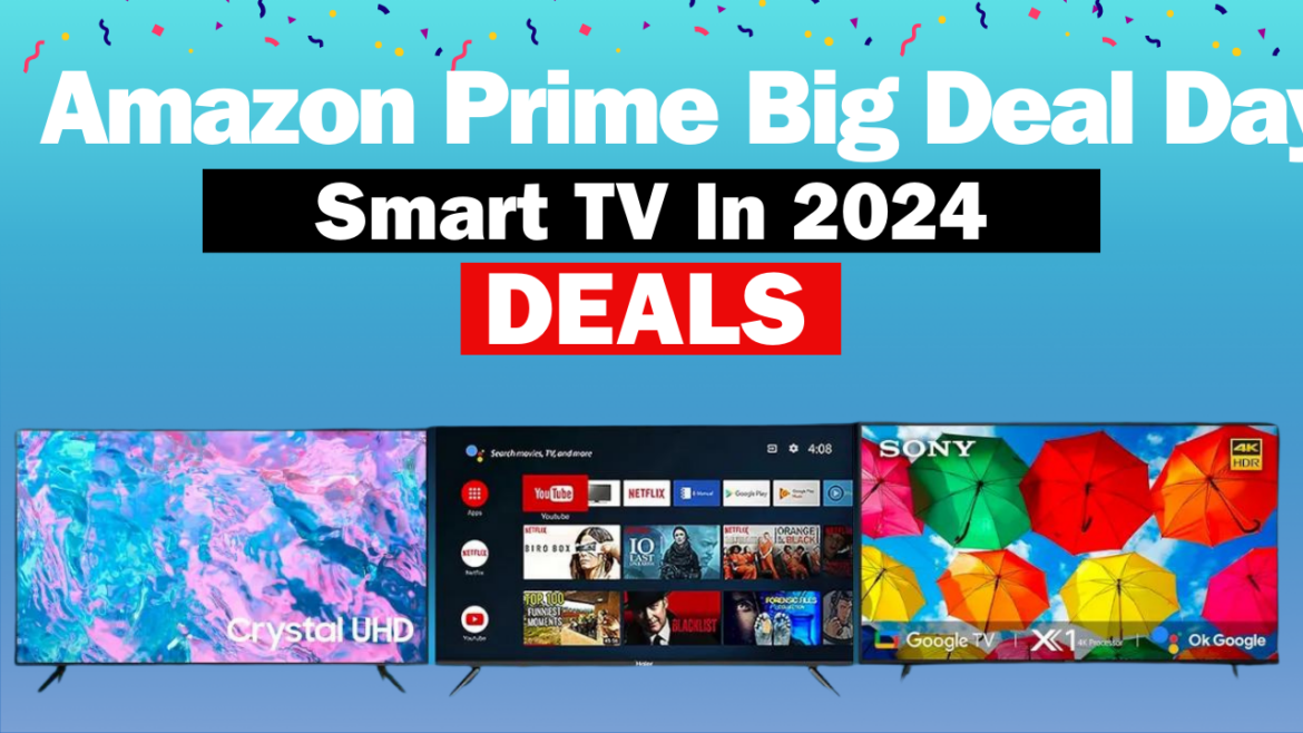 Amazon Prime Big Day 2024: Must-See Smart TV Deals  Hero Banner Amazon Prime Big Day 2024: Must-See Smart TV Deals