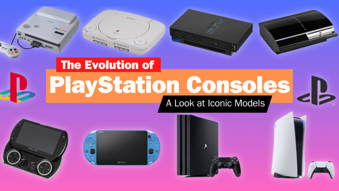 The Evolution of PlayStation Consoles: A Look at Iconic Models