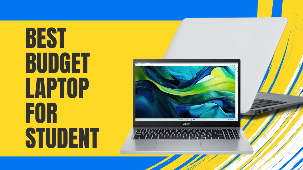 Top budget laptops for students 2025: Acer, Lenovo, HP – affordable, reliable, and perfect for studying.